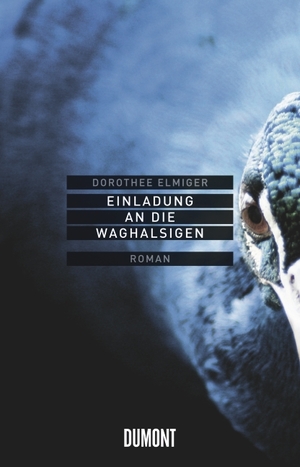 Einladung an die Waghalsigen by Dorothee Elmiger