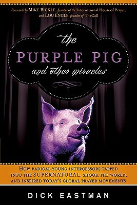 The Purple Pig and Other Miracles by Dick Eastman
