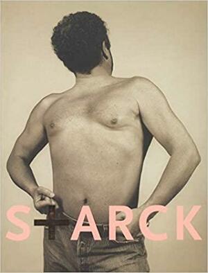 Starck by Starck by Sophie Anargyros, Élisabeth Laville, Philippe Starck