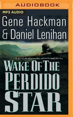 Wake of the Perdido Star by Gene Hackman, Daniel Lenihan