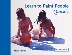 Learn to Paint People Quickly by Hazel Soan