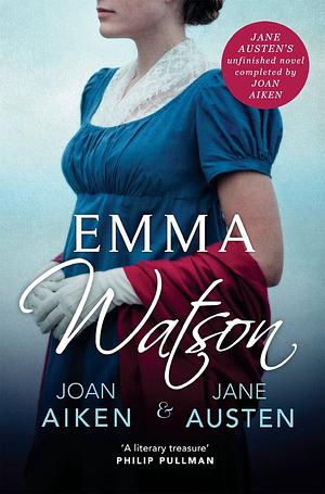 Emma Watson: Jane Austen's Unfinished Novel Completed by Joan Aiken and Jane Austen by Jane Austen, Joan Aiken