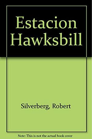 Estación Hawksbill by Robert Silverberg
