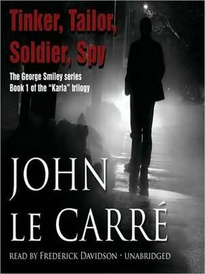 Tinker, Tailor, Soldier, Spy: Smiley Series, Book 5 by John le Carré, Frederick Davidson