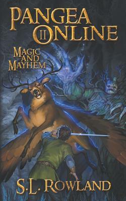 Pangea Online: Magic and Mayhem by S. L. Rowland