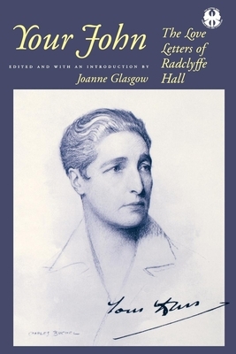 Your John: The Love Letters of Radclyffe Hall by 