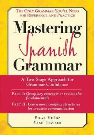 Mastering Spanish Grammer by Pilar Muñoz