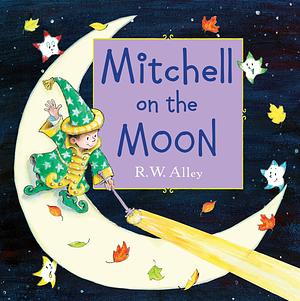 Mitchell on the Moon by R.W. Alley, R.W. Alley
