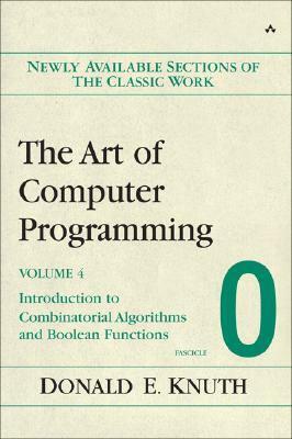 The Art of Computer Programming, Volume 4, Fascicle 0: Introduction to Combinatorial Algorithms and Boolean Functions by Donald Ervin Knuth