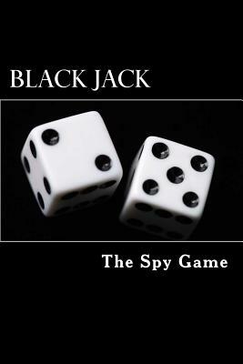 Black Jack: The Spy Game by Daniel Aguilar