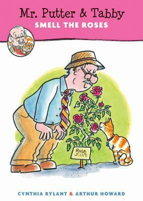 Mr. Putter & Tabby Smell the Roses by Cynthia Rylant