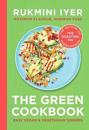 The Green Cookbook: Easy Vegan and Vegetarian Dinners by Rukmini Iyer