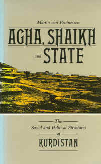 Agha, Shaikh, And State: The Social And Political Structures Of Kurdistan by Martin van Bruinessen