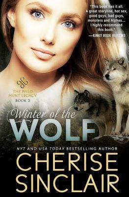 Winter of the Wolf: The Wild Hunt Legacy by Cherise Sinclair