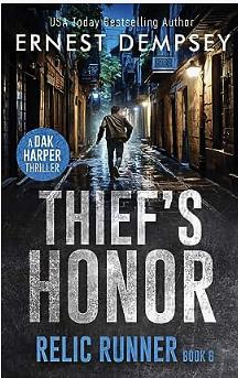 Thief's Honor: A Dak Harper Action Thriller (The Relic Runner Book 6) by Ernest Dempsey