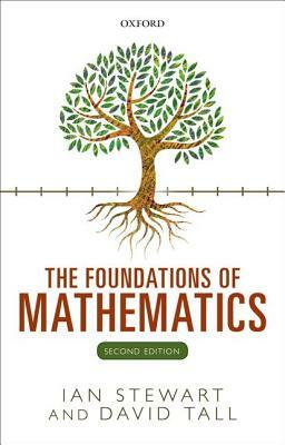 The Foundations of Mathematics by David Tall, Ian Stewart