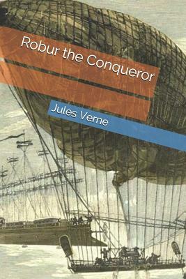 Robur the Conqueror by Jules Verne