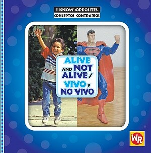 Alive and Not Alive/Vivo y No Vivo by Gini Holland