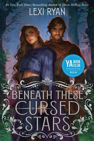 Beneath These Cursed Stars by Lexi Ryan