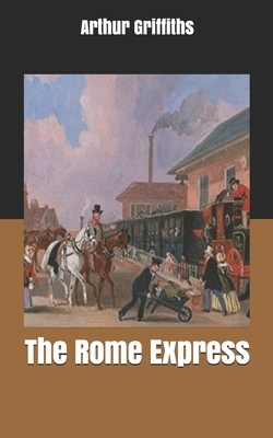 The Rome Express by Arthur Griffiths