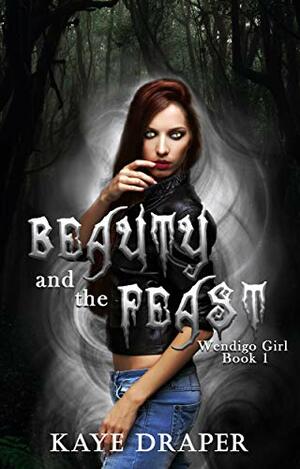 Beauty and the Feast by Kaye Draper