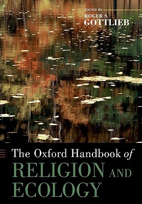 The Oxford Handbook of Religion and Ecology by 