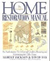 The Complete Home Restoration Manual: An Authoritative, Do-It-Yourself Guide to Restoring and Maintaining the Older House by Albert Jackson, David Day