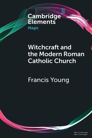 Witchcraft and the Modern Roman Catholic Church by Francis Young