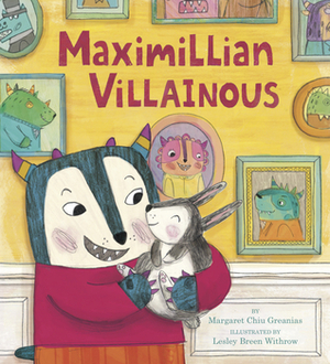 Maximillian Villainous by Lesley Breen Withrow, Margaret Chiu Greanias
