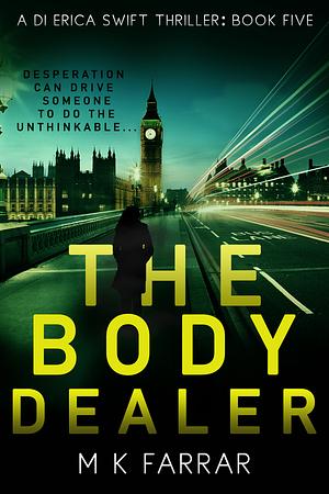 The Body Dealer by M.K. Farrar