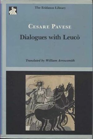 Dialogues with Leucò by Cesare Pavese, Juan García Ponce, William Arrowsmith