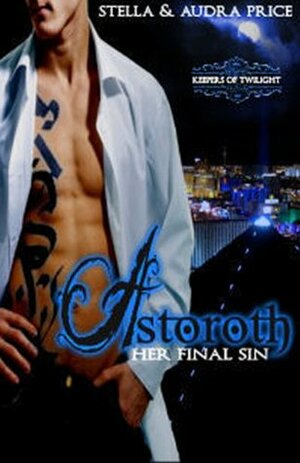 Astoroth: Her Final Sin by Stella Price, Audra Price