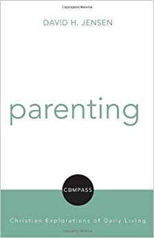 Parenting by David H. Jensen