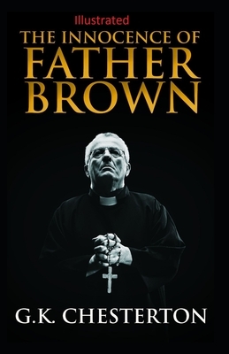 The Innocence of Father Brown Illustrated by G.K. Chesterton