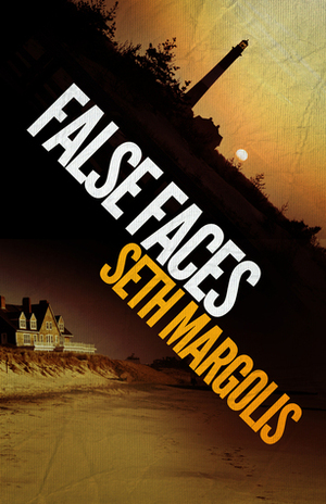 False Faces by Seth Margolis