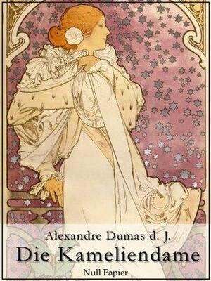 Die Kameliendame by Alexandre Dumas jr., Michaela Meßner