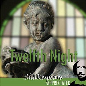 Twelfth Night: Shakespeare Appreciated: by Simon Potter, William Shakespeare, William Shakespeare, Phil Viner