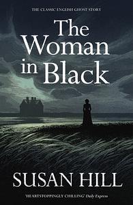 The Woman in Black by Susan Hill