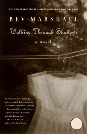 Walking Through Shadows by Bev Marshall
