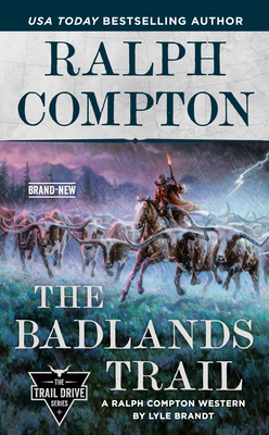 Ralph Compton the Badlands Trail by Ralph Compton, Lyle Brandt