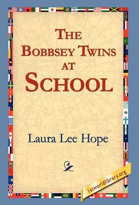 The Bobbsey Twins at School by Laura Lee Hope