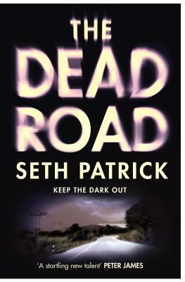 The Dead Road by Seth Patrick