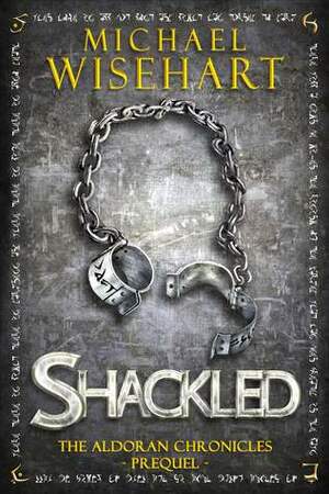 Shackled by Michael Wisehart