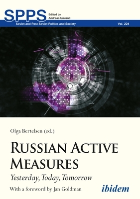 Russian Active Measures: Yesterday, Today, Tomorrow by 