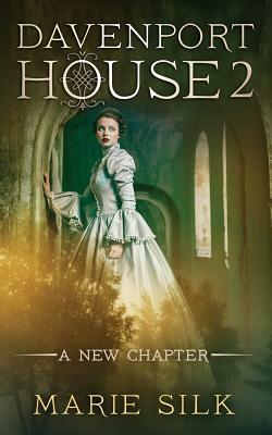 Davenport House 2: A New Chapter by Marie Silk