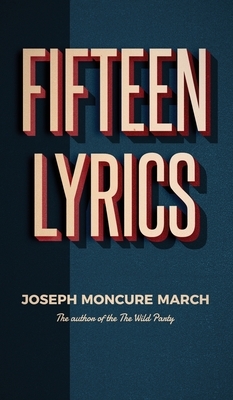 Fifteen Lyrics by Joseph Moncure March