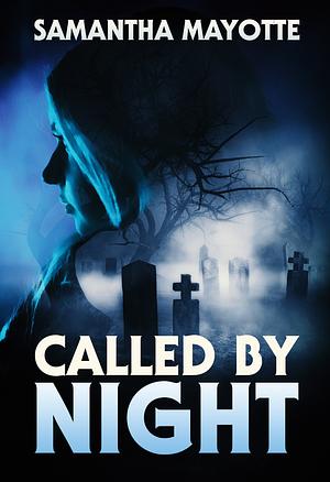 Called by Night by Samantha Mayotte