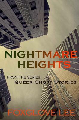 Nightmare Heights by Foxglove Lee