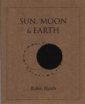 Sun Moon and Earth by Robin Heath, Robin Heath