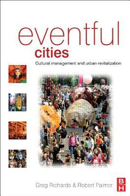 Eventful Cities by Robert Palmer, Greg Richards